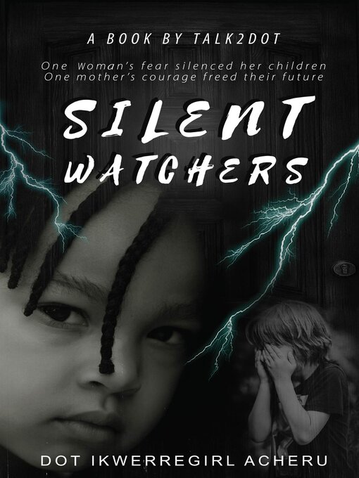 Title details for Silent Watchers by Dot IkwerreGirl Acheru - Available